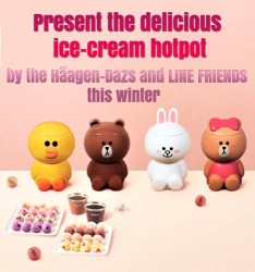 Present the delicious ice-cream hotpot by the Häagen-Dazs and LINE FRIENDS this winter