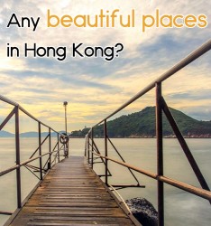 Any beautiful places in Hong Kong?