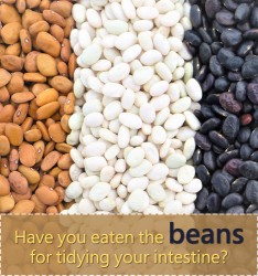 Have you eaten the beans for tidying your intestine?