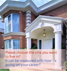 Please choose the villa you want to live in? It can be measured with how’s going on your career?