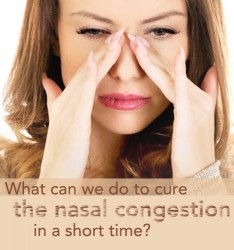 What can we do to cure the nasal congestion in a short time?